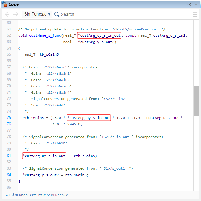 Code pane showing the definition of the generated function. The function prototype is void custName_s_func(real_T *custArg_uy_s_in_out, const real_T custArg_u_s_in2, real_T *custArg_y_s_out2). The argument custArg_uy_s_in_out is highlighted in the function prototype and twice in the function body, where it is being used.