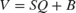 $V = SQ+B$