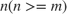 $n(n>=m)$
