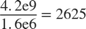 $$\frac{4\ldotp 2\textrm{e9}}{1\ldotp 6\textrm{e6}}=2625$$
