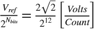 $$\frac{V_{ref}}{2^{N_{bits}}} = \frac{2\sqrt{2}}{2^{12}} \left[\frac{Volts}{Count}\right]$$