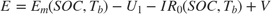 $$ \begin{array} {ll}
E = E_m(SOC,T_b) - U_1 - IR_0(SOC,T_b) + V
\end{array} $$