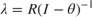 $\lambda = R(I-\theta)^{-1}$