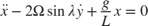 $$
 \ddot{x} - 2\Omega \sin{\lambda} \dot{y} + \frac{g}{L} x =0
$$