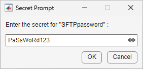 Secret Prompt dialog box, with a text box to enter the SFTPpassword value