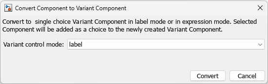 Convert Component to Variant Component dialog box.